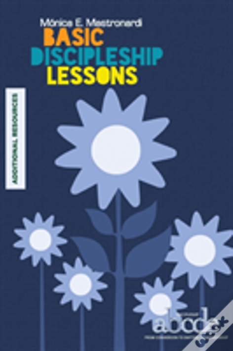 Basic Discipleship Lessons - Additional Resources: Discipleship Abcde
