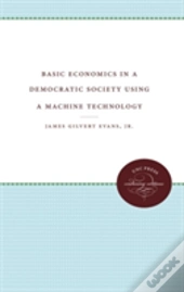 Basic Economics In A Democratic Society Using A Machine Technology