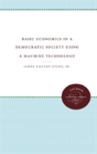 Basic Economics In A Democratic Society Using A Machine Technology - Preview