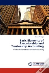 Basic Elements Of Executorship And Trusteeship Accounting
