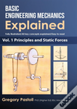 Basic Engineering Mechanics Explained, Volume 1