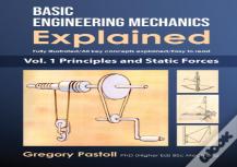 Basic Engineering Mechanics Explained, Volume 1