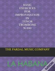 Basic  Exercices  For  Improvisation  In  Tenor  Trombone  N-100