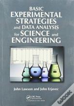 Basic Experimental Strategies And Data Analysis For Science And Engineering
