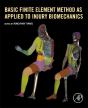 Basic Finite Element Method As Applied To Injury Biomechanics - Preview