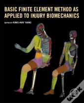 Basic Finite Element Method As Applied To Injury Biomechanics