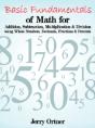 Basic Fundamentals Of Math For Addition, Subtraction, Multiplication & Division Using Whole Numbers, Decimals, Fractions & Percents. - Preview