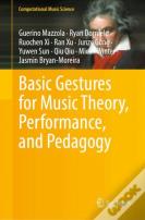 Basic Gestures For Music Theory, Performance, And Pedagogy