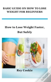 Basic Guide On How To Lose Weight For Beginners