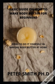 Capa do artigo Basic Guide On How To Make Body Butter For Beginners
