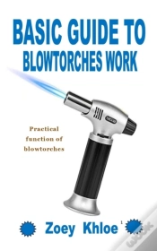 Capa do artigo Basic Guide To Blowtorches Work