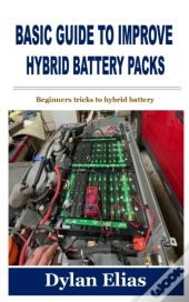 Basic Guide To Improve Hybrid Battery Packs