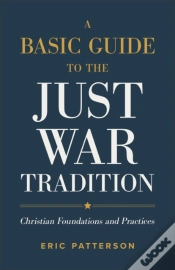Capa do artigo Basic Guide To The Just War Tradition
