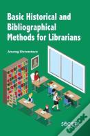 Basic Historical And Bibliographical Methods For Librarians