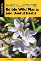 Basic Illustrated Edible Wild Plants And Useful Herbs