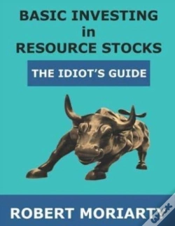 Capa do artigo Basic Investing In Resource Stocks: The Idiot'S Guide