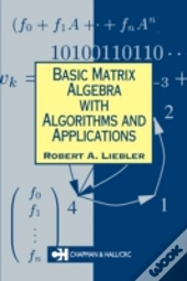 Basic Matrix Algebra With Algorithms And Applications