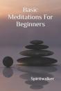Basic Meditations For Beginners - Preview