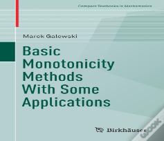Basic Monotonicity Methods With Some Applications