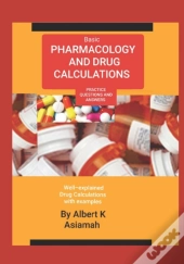 Basic Pharmacology And Drug Calculations