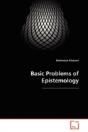 Basic Problems Of Epistemology - Preview