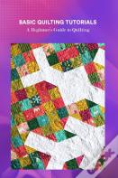Basic Quilting Tutorials
