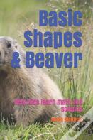Basic Shapes & Beaver