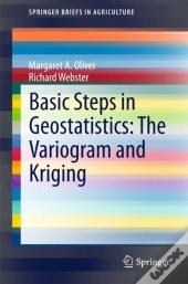Basic Steps In Geostatistics: The Variogram And Kriging
