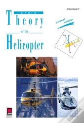 Basic Theory Of The Helicopter - Pictorial Initiation