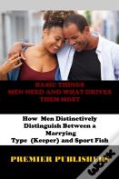 Basic Things  Men Need And What Drives Them