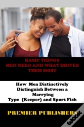 Basic Things  Men Need And What Drives Them