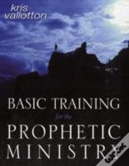 Basic Training For The Prophetic Ministry