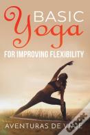 Basic Yoga For Improving Flexibility