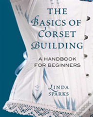 Basics Of Corset Building