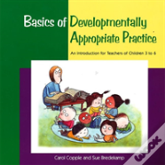 Basics Of Developmentally Appropriate Practice