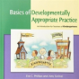 Basics Of Developmentally Appropriate Practice - Preview