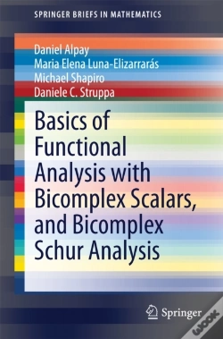 Capa do artigo Basics Of Functional Analysis With Bicomplex Scalars, And Bicomplex Schur Analysis
