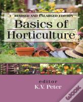 Basics Of Horticulture: 3rd Revised And Enlarged Edition
