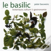 Basilic ; Botanique, Culture Et Cuisine