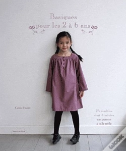 Capa do artigo Basiques Pour Les 2 A 6 Ans - 23 Modeles De Couture Avec Patrons A Taille Reelle