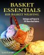 Basket Essentials: Rib Basket Weaving - Preview