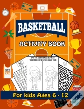 Basketball Activity Book For Kids Ages 6-12