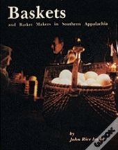 Baskets And Basketmakers In Southern Appalachia