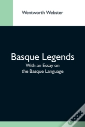 Basque Legends  With An Essay On The Bas