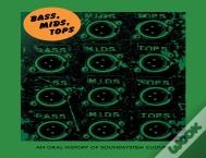 Bass, Mids, Tops