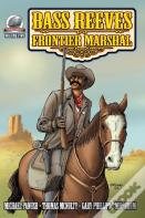 Bass Reeves Frontier Marshal Volume 5