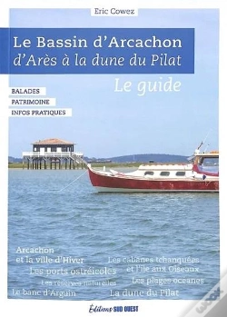 Capa do artigo Bassin D'Arcachon : D'Arès À La Dune Du Pilat : Le Guide