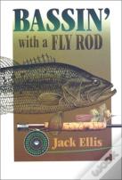 Bassin' With A Fly Rod