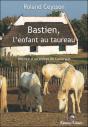 Bastien, L'Enfant Au Taureau ; Histoire D'Un Enfant De Camargue - Preview