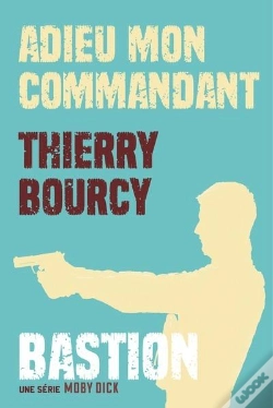 Capa do artigo Bastion Tome 1 : Adieu Mon Commandant